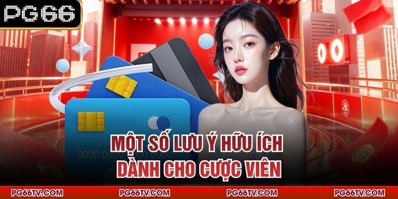 Một số lưu ý hữu ích dành cho cược viên